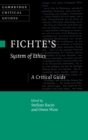 Fichte's System of Ethics : A Critical Guide - Book