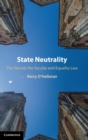 State Neutrality : The Sacred, the Secular and Equality Law - Book