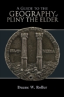 A Guide to the Geography of Pliny the Elder - Book
