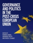 Governance and Politics in the Post-Crisis European Union - Book