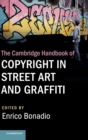 The Cambridge Handbook of Copyright in Street Art and Graffiti - Book