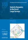 Galactic Dynamics in the Era of Large Surveys (IAU S353) - Book