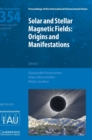 Solar and Stellar Magnetic Fields (IAU S354) : Origins and Manifestations - Book
