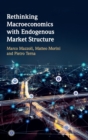 Rethinking Macroeconomics with Endogenous Market Structure - Book