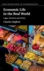 Economic Life in the Real World : Logic, Emotion and Ethics - Book