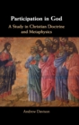 Participation in God : A Study in Christian Doctrine and Metaphysics - Book