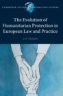 The Evolution of Humanitarian Protection in European Law and Practice - Book