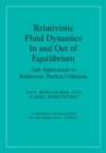 Relativistic Fluid Dynamics In and Out of Equilibrium : And Applications to Relativistic Nuclear Collisions - Book
