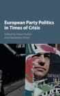 European Party Politics in Times of Crisis - Book