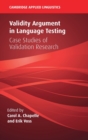 Validity Argument in Language Testing : Case Studies of Validation Research - Book
