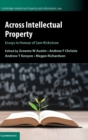 Across Intellectual Property : Essays in Honour of Sam Ricketson - Book