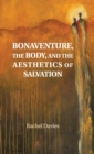 Bonaventure, the Body, and the Aesthetics of Salvation - Book