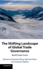 The Shifting Landscape of Global Trade Governance : World Trade Forum - Book