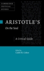 Aristotle's On the Soul : A Critical Guide - Book