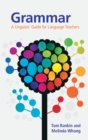 Grammar : A Linguists' Guide for Language Teachers - Book