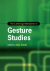 The Cambridge Handbook of Gesture Studies - Book