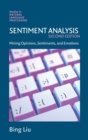 Sentiment Analysis : Mining Opinions, Sentiments, and Emotions - Book