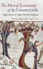 The Moral Economy of the Countryside : Anglo-Saxon to Anglo-Norman England - Book