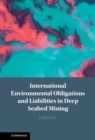 International Environmental Obligations and Liabilities in Deep Seabed Mining - Book