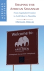 Shaping the African Savannah : From Capitalist Frontier to Arid Eden in Namibia - Book