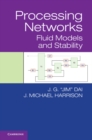 Processing Networks : Fluid Models and Stability - Book