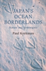Japan's Ocean Borderlands : Nature and Sovereignty - Book