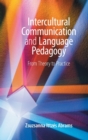 Intercultural Communication and Language Pedagogy : From Theory To Practice - Book
