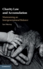 Charity Law and Accumulation : Maintaining an Intergenerational Balance - Book