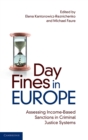 Day Fines in Europe : Assessing Income-Based Sanctions in Criminal Justice Systems - Book