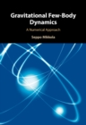 Gravitational Few-Body Dynamics : A Numerical Approach - Book