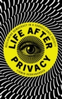 Life after Privacy : Reclaiming Democracy in a Surveillance Society - Book