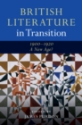 British Literature in Transition, 1900-1920: A New Age? - Book