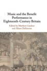 Music and the Benefit Performance in Eighteenth-Century Britain - Book