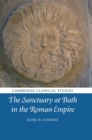 The Sanctuary at Bath in the Roman Empire - Book