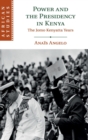 Power and the Presidency in Kenya : The Jomo Kenyatta Years - Book