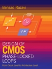 Design of CMOS Phase-Locked Loops : From Circuit Level to Architecture Level - Book