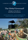 The Global Governed? : Refugees as Providers of Protection and Assistance - Book