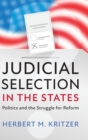 Judicial Selection in the States : Politics and the Struggle for Reform - Book
