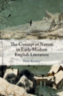 The Concept of Nature in Early Modern English Literature - Book
