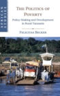 The Politics of Poverty : Policy-Making and Development in Rural Tanzania - Book