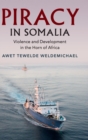 Piracy in Somalia : Violence and Development in the Horn of Africa - Book