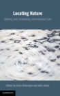 Locating Nature : Making and Unmaking International Law - Book