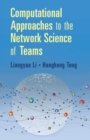 Computational Approaches to the Network Science of Teams - Book