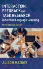 Interaction, Feedback and Task Research in Second Language Learning : Methods and Design - Book