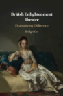 British Enlightenment Theatre : Dramatizing Difference - Book