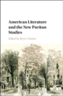 American Literature and the New Puritan Studies - eBook