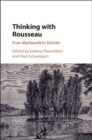 Thinking with Rousseau : From Machiavelli to Schmitt - eBook