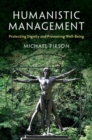 Humanistic Management : Protecting Dignity and Promoting Well-Being - eBook