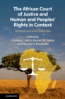 African Court of Justice and Human and Peoples' Rights in Context : Development and Challenges - eBook