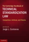 Cambridge Handbook of Technical Standardization Law : Competition, Antitrust, and Patents - eBook